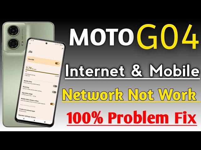 MOTO G04 Internet & Mobile Network Not Working Problem Fix l Moto G04 Me Internet Problem Thik Kre