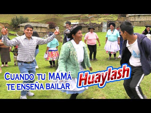 CUANDO TU MAMA TE ENSEÑA A BAILAR HUAYLASH  HUANCAVELICAN@ QUE SE RESPETA