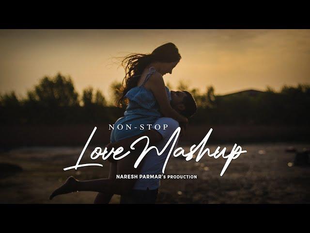 Nonstop Love Mashup | Naresh Parmar | Night Drive Mashup | Road Trip | Chillout | Love Songs