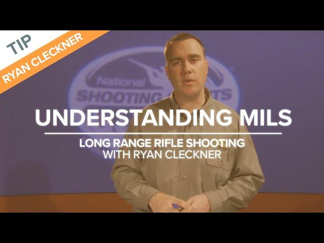 Understanding Mils (Milliradians) | Long-Range Rifle Shooting with Ryan Cleckner