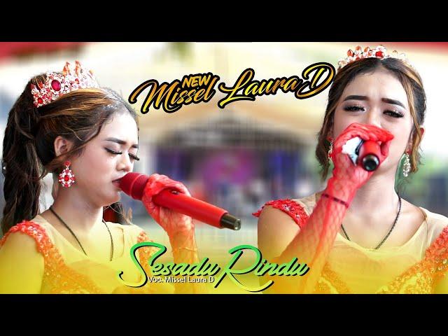 BIKIN NANGIS!!!.. SESADU RINDU - MISSEL LAURA D  || NEW MISSEL LAURA D || BOCILE PANTURA