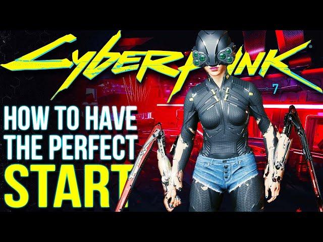 How To Have The Perfect Start in Cyberpunk 2077 | Ultimate Beginner's Guide Update 1.6