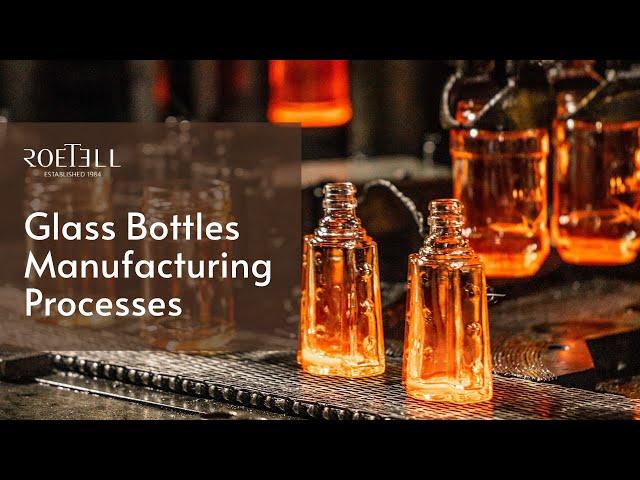 Glass Bottle Manufacturing Process (2021 Updated) - Roetell