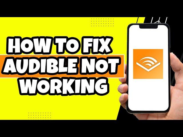 How To Fix Audible Not Working On Mobile (2023)