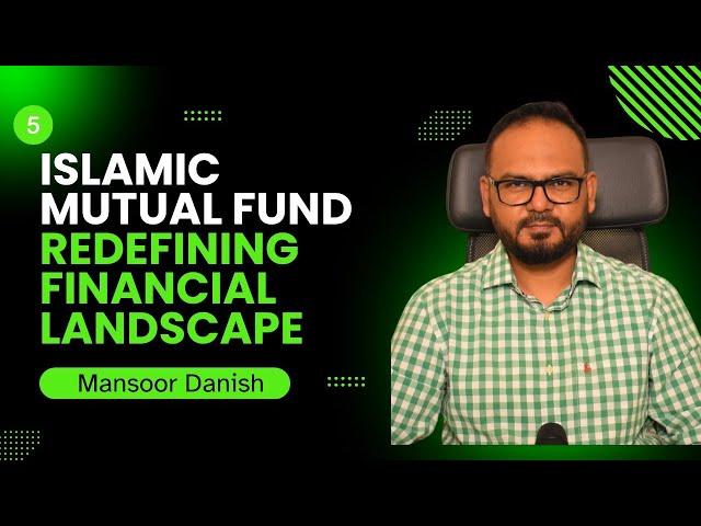 Ep 5 | Islamic Mutual Fund | Redefining Financial Landscape | Mansoor Danish