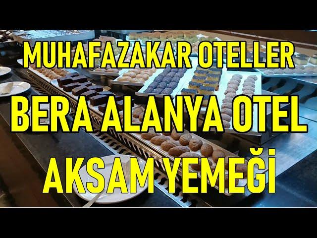 Bera Alanya Otel Akşam Yemeği Menüsü | Muhafazakar Oteller | Alanya | Antalya