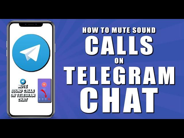 How to mute sound calls on telegram chat (2024)