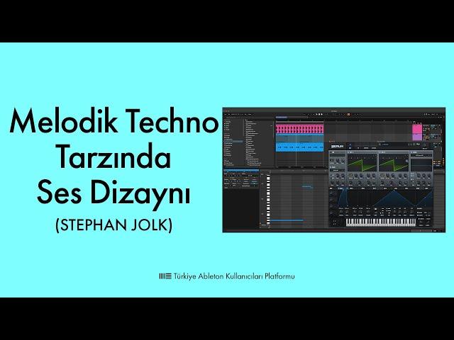 Melodik Tekno Tarzında Ses Dizaynı (Stephan Jolk)