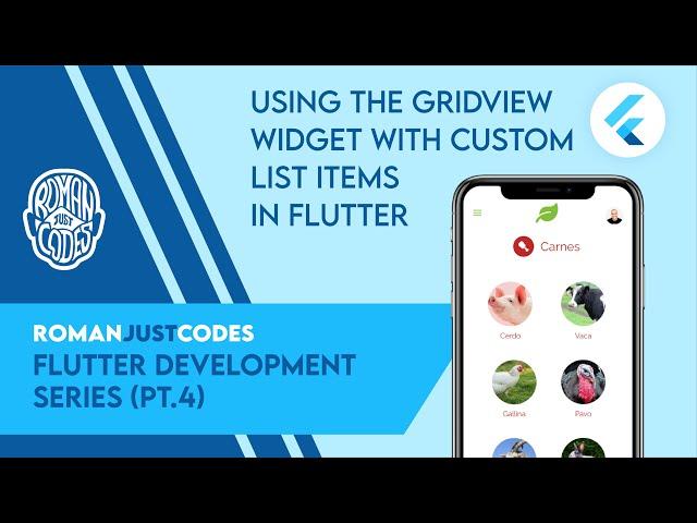 Using the GridView Widget with Custom List Items - Flutter Dev Series by Roman Just Codes (S1E4)