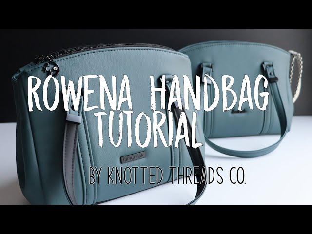 The Rowena Handbag Pattern - From Knotted Threads Co.