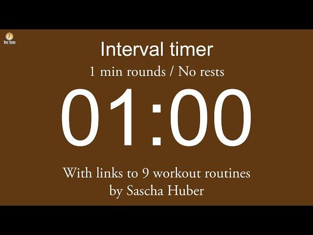 Interval timer - 1 min rounds / No rests (with links to 9 workout routines by Sascha Huber)