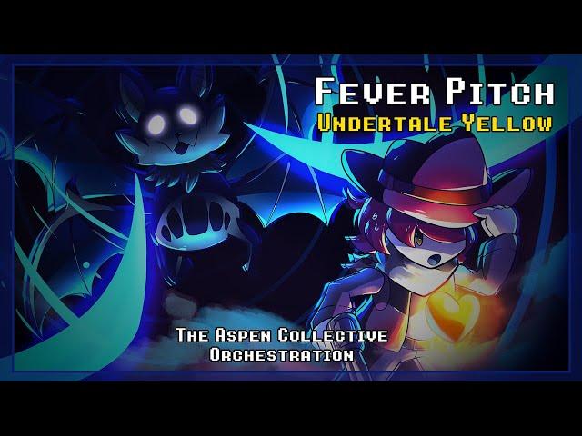 FEVER PITCH - The Aspen Collective Orchestration [Undertale Yellow]