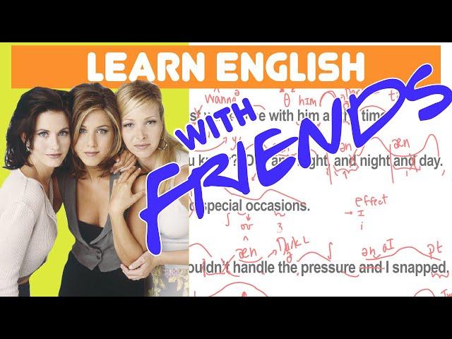 How To Speak Fast English With The TV Show Friends! | Fast English Training Lesson