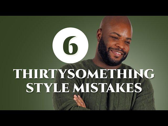 In Your 30s? Avoid These 6 Style Mistakes - Men's Fashion Advice