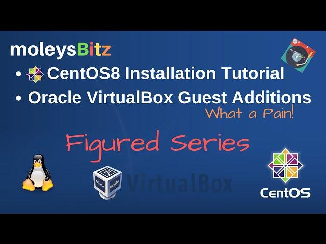 CentOS8 Installation + Oracle Virtual Box Guest Additions - Linux Tutorial - Beginner/Intermediate