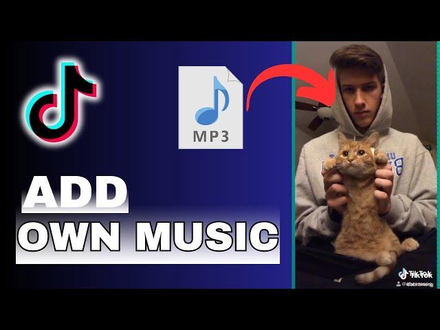 How To Add Your Own Music To TikTok | Upload Custom Sound/Song To Video