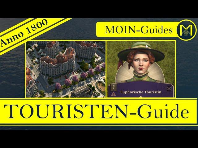 Anno 1800 - Moin Guides - Touristen erklärt (Alle DLC's)