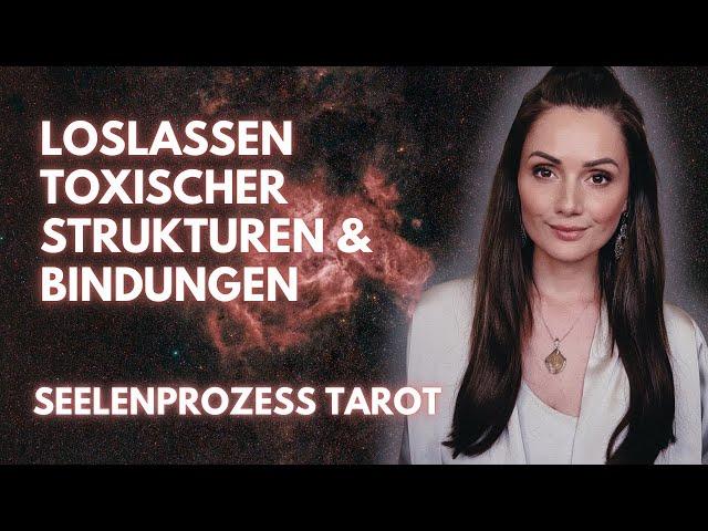 Loslassen toxischer Strukturen & Bindungen || Seelenprozess Tarot