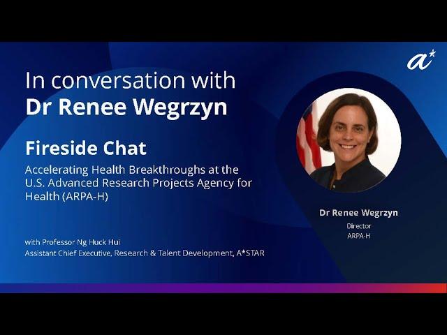 Fireside Chat with Dr Renee Wegrzyn (ARPA-H Director)