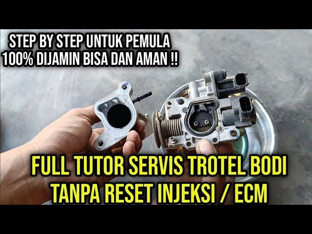 KUPAS TUNTAS SERVIS TROTEL BODI UNTUK PEMULA TANPA RESET ECM DAN RESET INJEKSI