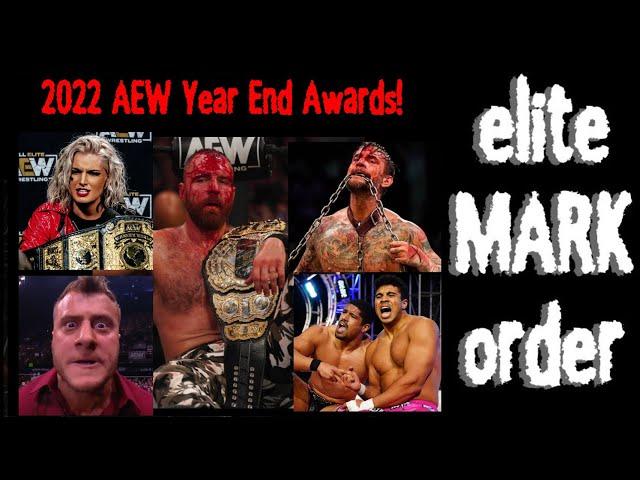 AEW 2022 Year End Awards!  As voted by the Elite Mark Order in Podcst #5.