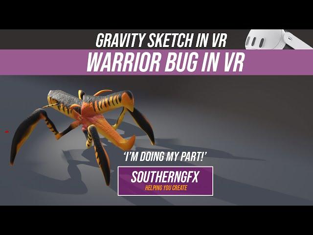 Modeling Warrior Bug in Gravity Sketch