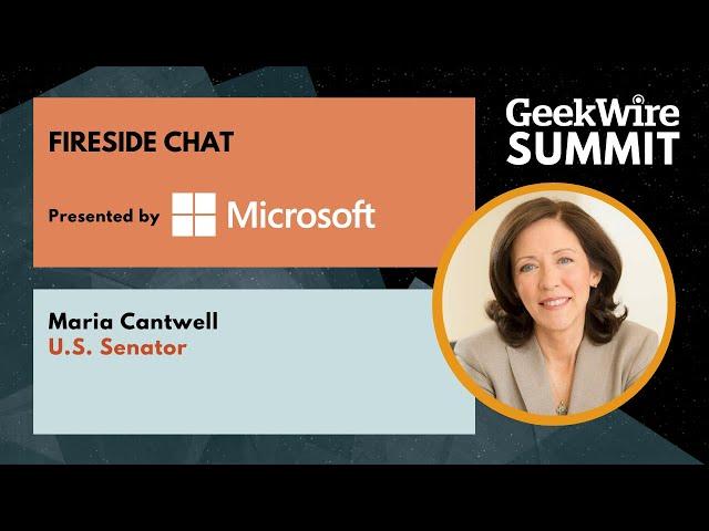 2022 GeekWire Summit: Fireside Chat U.S.  Senator Maria Cantwell