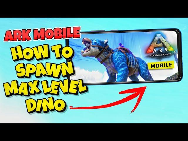 How To Spawn MAX Level Dino In ARK Mobile Revamp  : ARK Ultimate Mobile Edition MAX Level Dino 