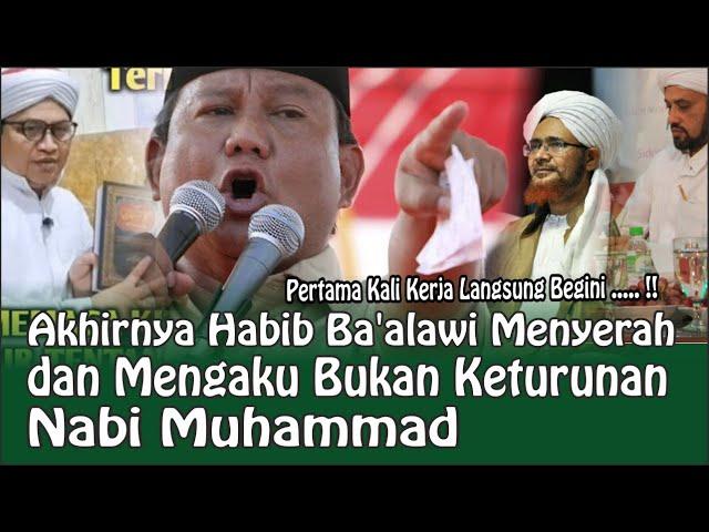 Akhirnya Habib Ba'alawi Menyerah dan Mengaku Bukan Keturunan Nabi Muhammad #Tinta Nusantara