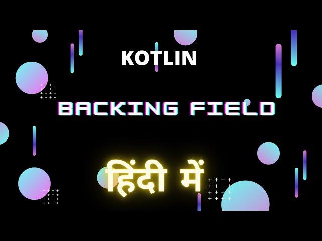 Backing Field | Kotlin | Hindi