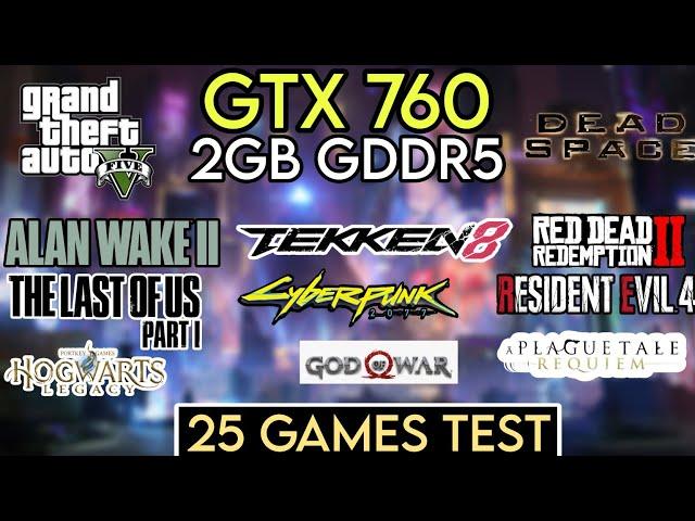 GTX 760 In Early 2024 | Test In 25 Latest Games!