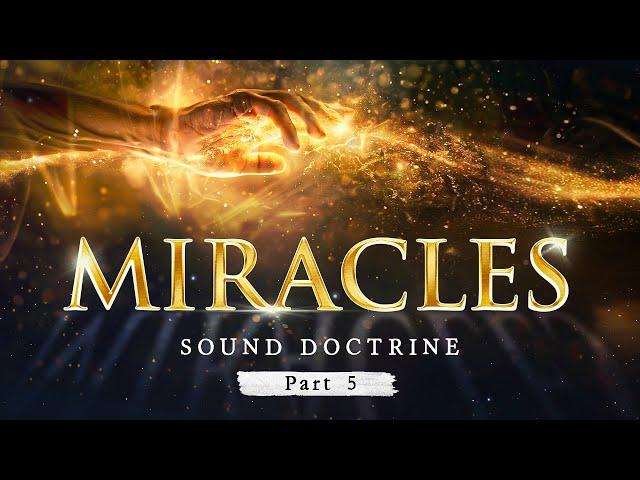 MIRACLES || Part 5: Sound Doctrine Series by Daniel Maritz