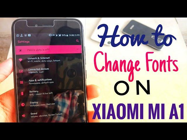 How to Change Fonts On Xiaomi Mi A1 Easy Method! [Root]