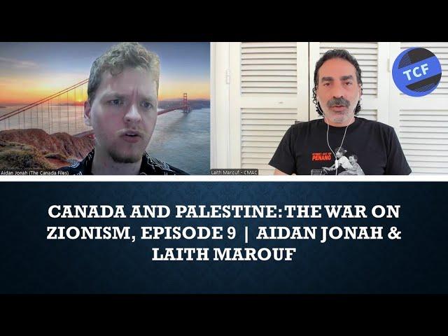 Canada and Palestine: The War on Zionism | Episode 9