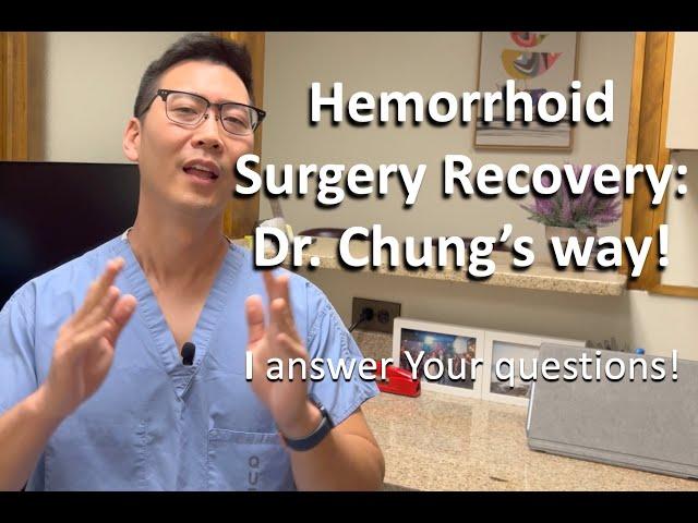 Hemorrhoidectomy recovery: Dr Chung's 6 most important things to know!!
