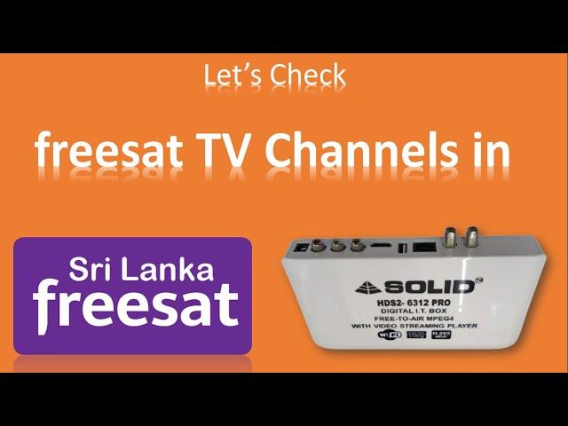 TEST 3 - Testing/Scanning Freesat SriLanka HEVC TV channels in Solid HDS2-6312 Pro