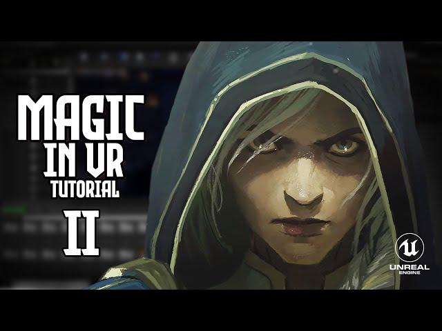 How to do magic in VR part 2 (unreal engine VR tutorial, UE4 VR beginner tutorial)