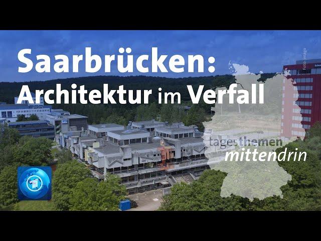 Saarbrücken: Architektur im Verfall | tagesthemen mittendrin