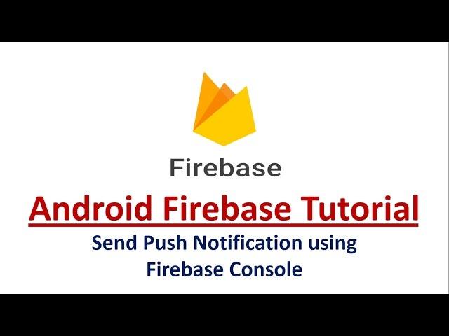 Android Push Notification using Firebase Console