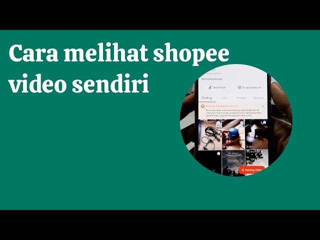 Cara melihat shopee video sendiri