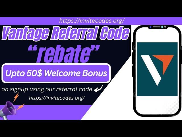Vantage Referral Code [rebate] – Get a $50 sign-up reward.