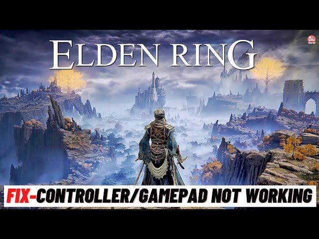 How to Fix ELDEN RING: Controller/ Gamepad is not Working