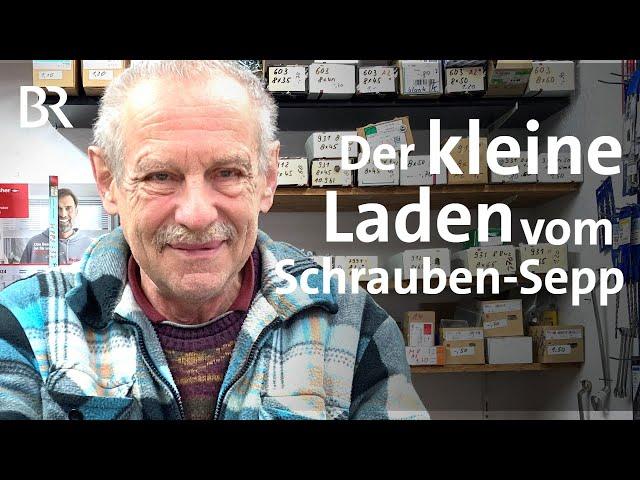 Der Mini-Baumarkt vom Schrauben-Sepp: Guter Rat & Reparaturen | Zwischen Spessart und Karwendel | BR