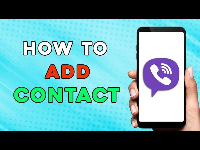 How to Add a Contact on Viber (Easiest Way)