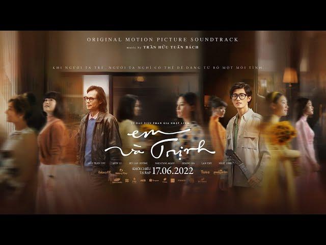 EM VÀ TRỊNH Official Soundtrack - Trần Hữu Tuấn Bách | Full Album