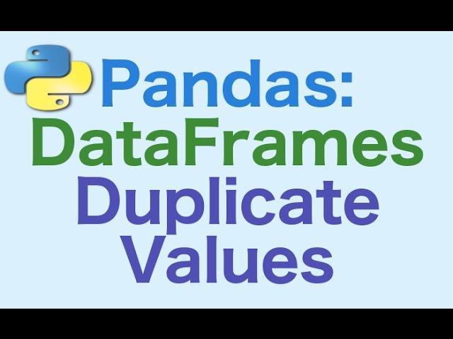 30- Pandas DataFrames: Dealing with Duplicate Values