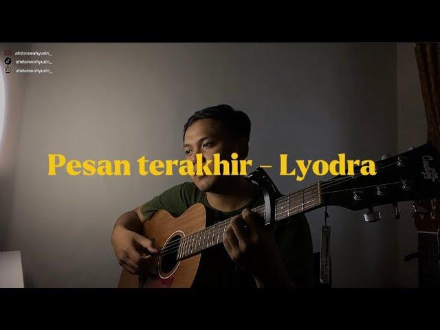 Pesan terakhir - Lyodra // (Cover) ahdanwahyudn_ #cover #pesanterakhirlyodra