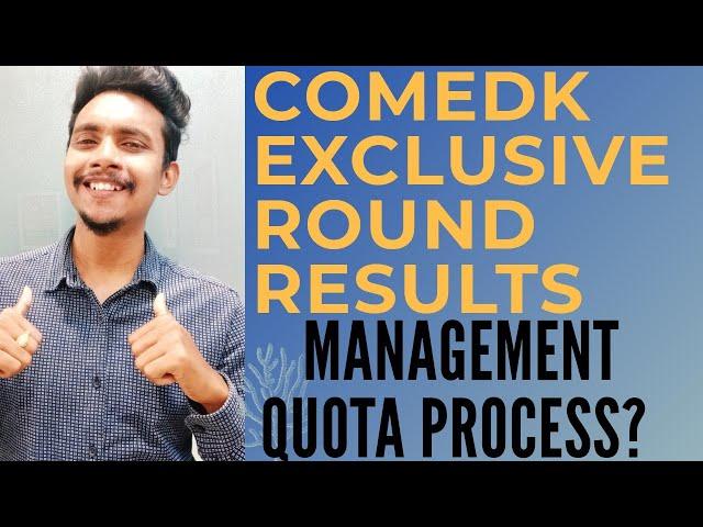 COMEDK EXCLUSIVE ROUND RESULTS | MANAGEMENT QUOTA PROCESS