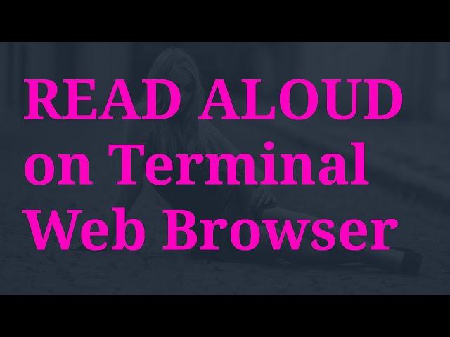 Read Aloud for W3M Terminal Web Browser - Linux TUI