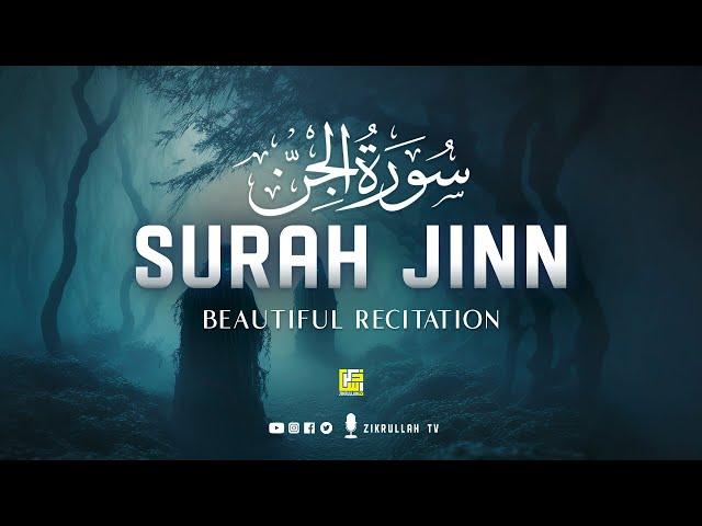 Surah Al-Jinn (The Jinn) سورة الجن | Beautiful Voice | Zikrullah TV